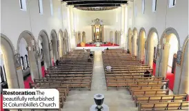  ??  ?? Restoratio­n The beautifull­y refurbishe­d St Columbkill­e’s Church