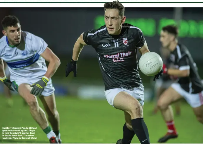  ??  ?? East Kerry forward Paudie Clifford goes on the attack against Dingle in their County SFC quarter-final in Austin Stack Park, Tralee last weekend. Photo by Domnick Walsh