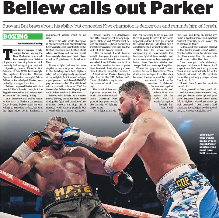  ?? Getty Images ?? Tony Bellew (blue trunks) has his eyes on Joseph Parker after upsetting David Haye (left).