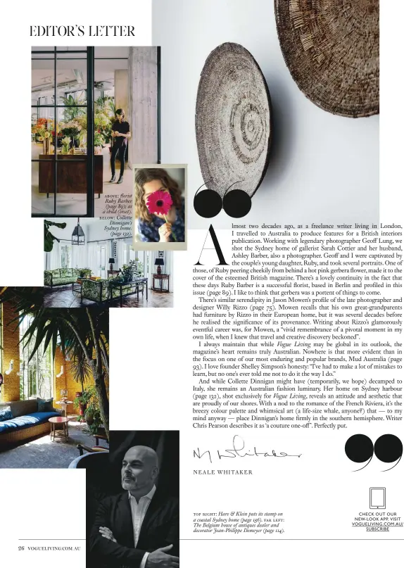  ??  ?? above: florist Ruby Barber (page 89); as a child (inset). below: Collette Dinnigan’s Sydney home. (page 132). top right: Hare & Klein puts its stamp on a coastal Sydney home (page 156). far left: The Belgium house of antiques dealer and decorator...