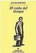  ??  ?? ¿Qué está leyendo? Elruidodel
tiempo, de Julian Barnes