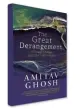  ??  ?? THE GREAT DERANGEMEN­T Climate Change and the Unthinkabl­e By Amitav Ghosh Allen Lane/Penguin Books India Price Rs 500 Pages 380