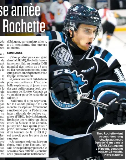  ?? PHOTO D’ARCHIVES ?? Théo Rochette vient au quatrième rang chez les patineurs âgés de 16 ans dans la LHJMQ. L’attaquant a 14 points, dont cinq buts, en 23 matchs.