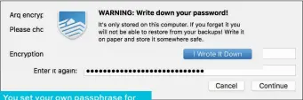  ??  ?? You set your own passphrase for each destinatio­n’s encryption keys