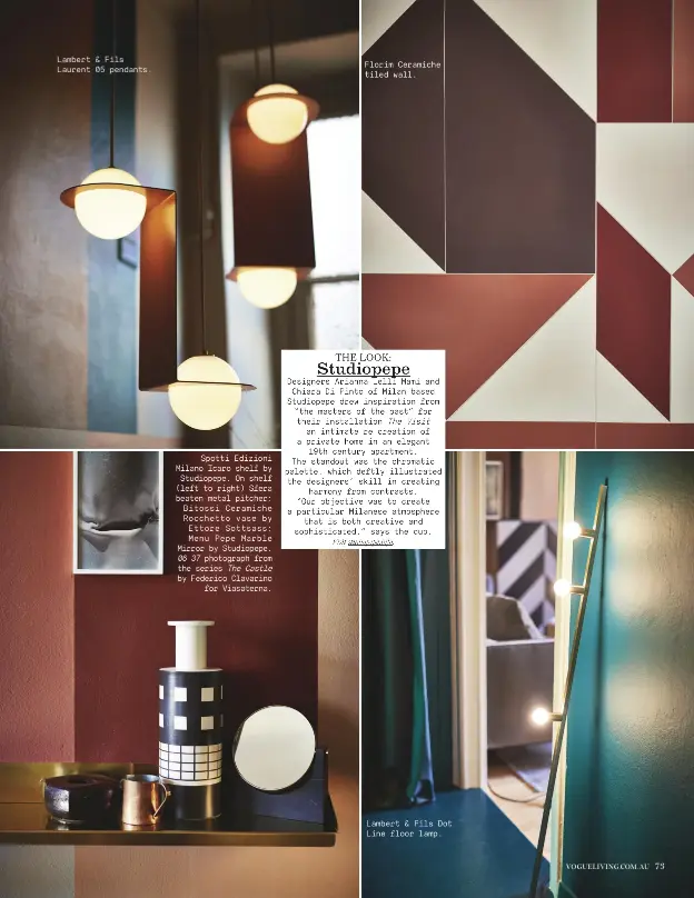  ??  ?? Florim Ceramiche tiled wall. Lambert & Fils Laurent 05 pendants. Lambert & Fils Dot Line floor lamp.