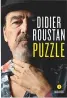  ?? ?? « Puzzle », Didier Roustan, publié chez Marabout, 432 P., 19,90 €.
