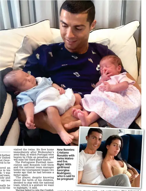  ??  ?? New Ronnies: Cristiano Ronaldo with twins Mateo and Eva. Right: With girlfriend Georgina Rodriguez, who is said to be pregnant