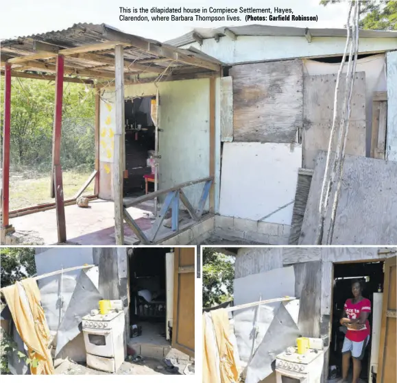  ?? (Photos: Garfield Robinson) ?? This is the dilapidate­d house in Cornpiece Settlement, Hayes, Clarendon, where Barbara Thompson lives.
To the left of this old stove is where Barbara Thompson takes her showers.
Barbara Thompson tells her story of destitutio­n to the Jamaica Observer.