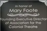  ?? PHOTO COURTESY OF THE COLONIAL THEATRE ?? Long-time Colonial Theatre Executive Director Mary Foote left her position July 31. More than 100 people came together that day to say goodbye. During the event, Foote was presented with a plaque, seen here to mark her 20 years of service. She also received a painting by local artist Teresa Haag, that was a gift from the Colonial staff.