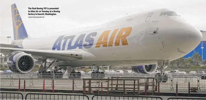  ?? JOHN FROSCHAUER/AP ?? The final Boeing 747 is presented to Atlas Air on Tuesday at a Boeing factory in Everett, Washington.