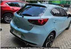  ?? ?? bagian buritan New Mazda2 Hatchback GT juga mendapat sentuhan aksen merah di bumper