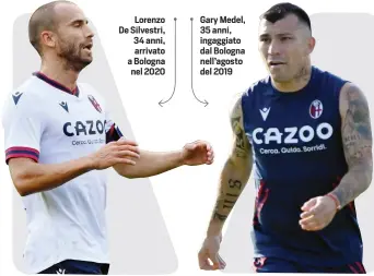  ?? ?? Lorenzo De Silvestri, 34 anni, arrivato a Bologna nel 2020
Gary Medel, 35 anni, ingaggiato dal Bologna nell’agosto del 2019