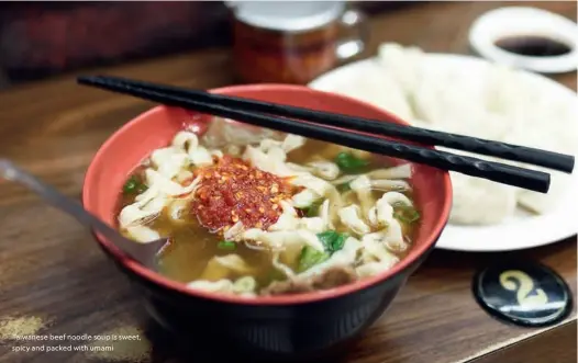  ??  ?? Taiwanese beef noodle soup is sweet, spicy and packed with umami