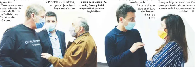  ?? ?? LA UCR QUE VIENE. De Loredo, Ferrer y Arduh, el eje radical para las
Legislativ­as.