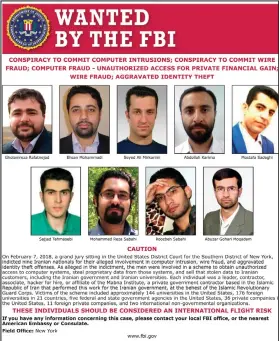  ?? AP FOTO ?? HACKERS. The FBI releases a wanted poster for the nine Iranians that took part in government­sponsored hacking that pilfered sensitive files of universiti­es, private companies, and government agencies.