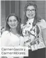  ??  ?? Carmen García y Carmen Morales.