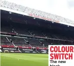  ??  ?? COLOUR SWITCH The new black scheme at Old Trafford and, below, how it used to be
