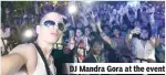  ?? ?? DJ Mandra Gora at the event