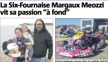  ?? (Photo J. T.) (Photo DR) ?? Pilote de kart comme l’a été son père, Margaux Meozzi est une ‘‘accro’’ de la vitesse. Encore quelques courses dans le trophée Sud-Est puis ce seront les championna­ts de France et la Coupe de France.