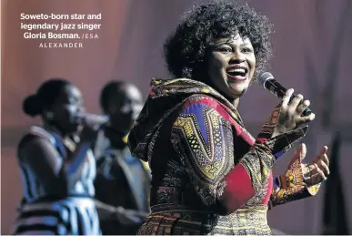  ?? /ESA ALEXANDER ?? Soweto-born star and legendary jazz singer Gloria Bosman.