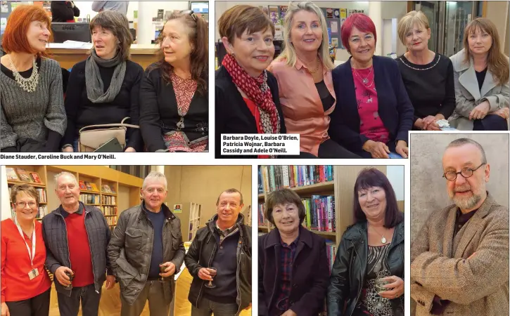  ??  ?? Diane Stauder, Caroline Buck and Mary O’Neill. Aine McGovern from Arklow Library with Billy Burke, Pat O’Sullivan and Ken Doyle. Barbara Doyle, Louise O’Brien, Patricia Wojnar, Barbara Cassidy and Adele O’Neill. Mary Doyle and Jane Earls. Michael...