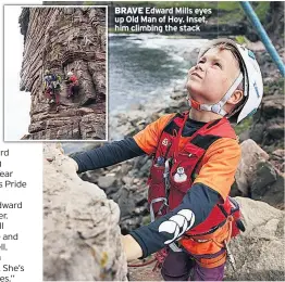  ??  ?? BRAVE
Edward Mills eyes up Old Man of Hoy. Inset, him climbing the stack