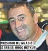  ??  ?? presudio mu mladić iz srbije: hugo hetkuti