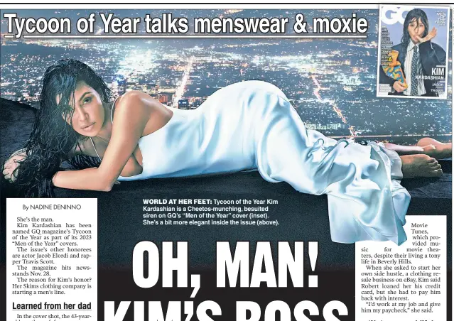  ?? ?? WORLD AT HER FEET: Tycoon of the Year Kim Kardashian is a Cheetos-munching, besuited siren on GQ’s “Men of the Year” cover (inset). She’s a bit more elegant inside the issue (above).