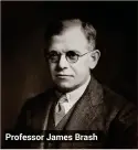  ??  ?? Professor James Brash