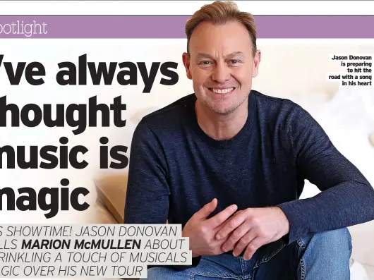  ?? ?? Jason Donovan is preparing to hit the road with a song in his heart