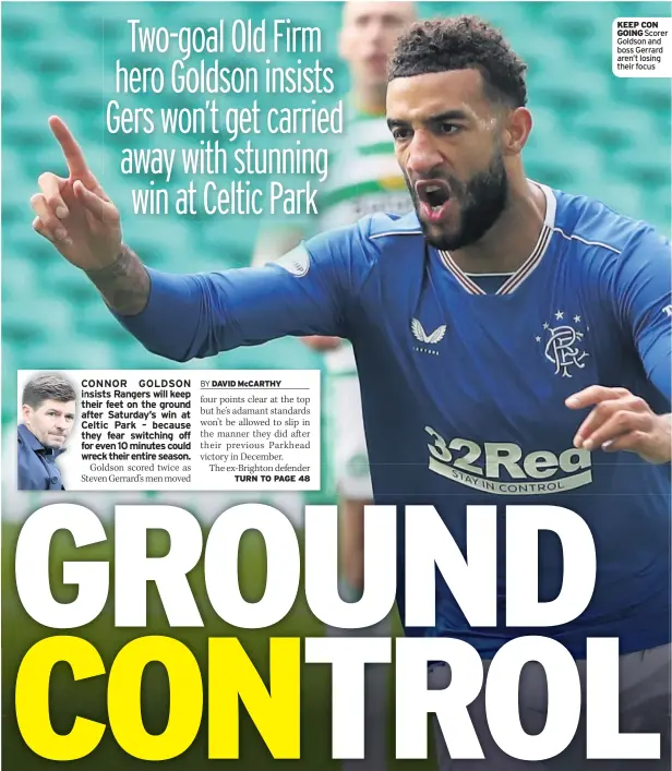  ??  ?? KEEP CON GOING Scorer Goldson and boss Gerrard aren’t losing their focus