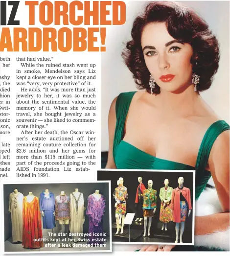  ??  ?? The star destroyed iconic outfits kept at her Swiss estateafte­r a leak damaged them