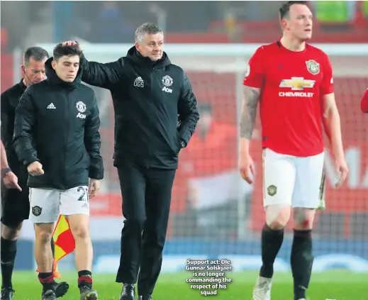  ??  ?? Support act: Ole Gunnar Solskjaer
is no longer commanding the respect of his
squad