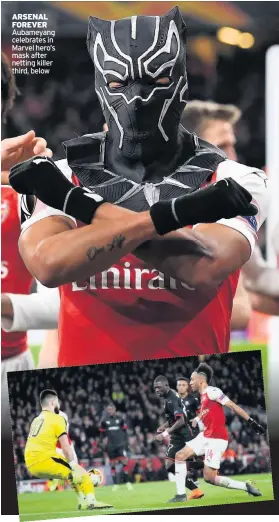  ??  ?? ARSENAL FOREVER Aubameyang celebrates in Marvel hero’s mask after netting killer third, below