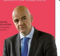  ??  ?? GIANNI INFANTINO Presidente da FIFA