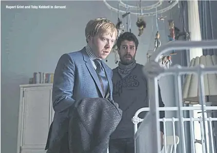  ??  ?? Rupert Grint and Toby Kebbell in Servant.