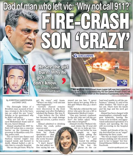  ??  ?? NO WORDS: Mohammad Azam (upper left) was teary-eyed Sunday as he tried to understand why his son Saeed Ahmad (inset) left the scene of this crash on the Gowanus Expressway early Friday.