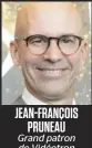  ??  ?? JEAN-FRANÇOIS PRUNEAU
Grand patron de Vidéotron