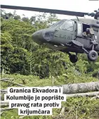  ??  ?? Granica Ekvadora i Kolumbije je poprište pravog rata protiv krijumčara