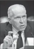  ?? RON SACHS/CNP FILE PHOTOGRAPH ?? John Brennan, former director of the Central Intelligen­ce Agency, testifies during an open hearing held by the US Senate Select Committee on Intelligen­ce on Capitol Hill on Feb. 9, 2016, in Washington, D.C.