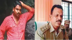  ??  ?? Sanal Kumar (left) and police officer Harikumar.