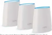  ??  ?? Teuer, aber stark: Netgear Orbi in der AC3000-Version gilt als eines der schnellste­n Mesh-Systeme. Eine Basis und ein Satellit kosten 430 Euro, das Dreier-Set schlägt mit 600 Euro zu Buche.