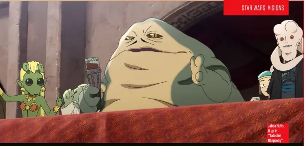  ??  ?? Jabba Hutts it up in “Tatooine Rhapsody”.