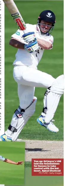  ?? PICTURE: Getty Images ?? Ton up: Ed Joyce’s 106 laid the foundation­s for Sussex to take control with the bat. Inset, Ajmal Shahzad