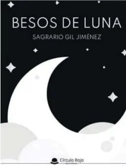  ?? D.A. ?? Portada de la obra ‘Besos de luna’ de Sagrario Gil.