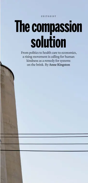  ??  ?? The praise heaped on New Zealand PM Ardern a er the Christchur­ch killings reveals a hunger for compassion in politics and elsewhere