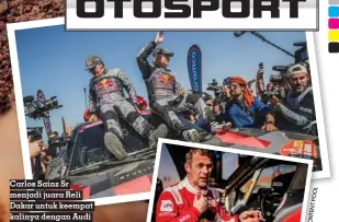  ?? ?? Carlos Sainz Sr menjadi juara Reli Dakar untuk keempat kalinya dengan Audi RS Q e-tron, mobil listrik pertama yang juara Reli Dakar