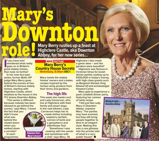  ??  ?? Fabulous fool… Mary’s dessert Dining in style… Downton Abbey