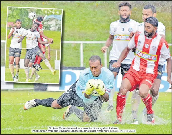 ?? Pictures: BALJEET SINGH Picture: BALJEET SINGH ?? Inset: Simione Tamanisau makes a save for Suva against Labasa. Inset: Action from the Suva and Labasa IDC final clash yesterday.
Ilisoni Logaivau, right, in defence for Labasa against Suva during the Inter District Championsh­ip final yesterday.