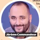  ??  ?? Jérôme Commandeur